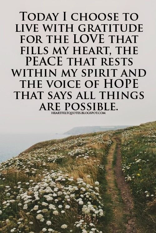 Today I choose to live with gratitude.. | Heartfelt Love And Life Quotes